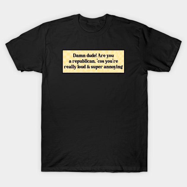 Democrat Meme Liberal Funny Democrat T Shirt TeePublic